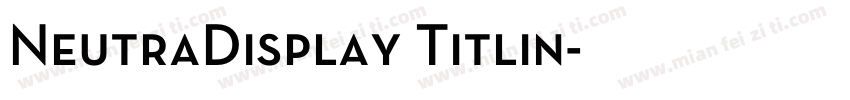 NeutraDisplay Titlin字体转换